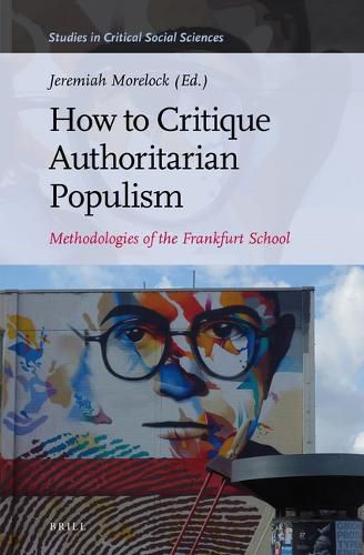 Cover image for How to Critique Authoritarian Populism: Methodologies of the Frankfurt School