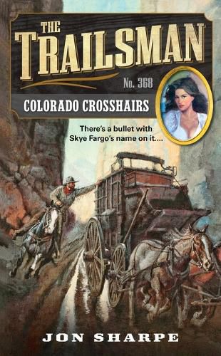 Cover image for The Trailsman #368: Colorado Crosshairs