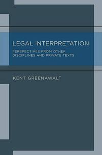 Cover image for Legal Interpretation: Perspectives from Other Disciplines and Private Texts