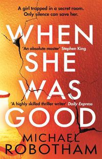 Cover image for When She Was Good: The heart-stopping Richard & Judy Book Club thriller from the No.1 bestseller
