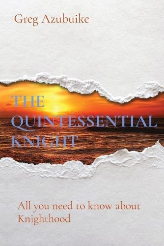 Cover image for The Quintessential Knight: All you need to know about Knighthood