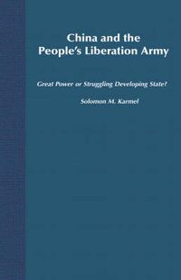 Cover image for China and the People's Liberation Army: Great Power or Struggling Developing State?