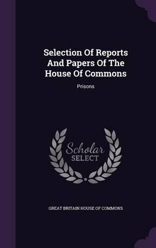 Cover image for Selection of Reports and Papers of the House of Commons: Prisons