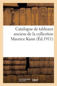 Cover image for Catalogue de Tableaux Anciens, Oeuvres Des Ecoles Flamande Et Hollandaise Du Xviie Siecle: de la Collection Maurice Kann