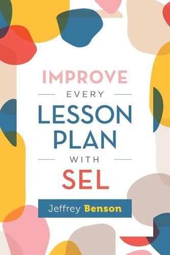 Cover image for Improve Every Lesson Plan with SEL