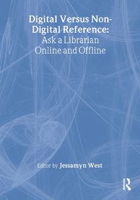 Cover image for Digital versus Non-Digital Reference: Ask a Librarian Online and Offline