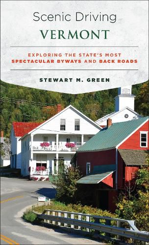 Cover image for Scenic Driving Vermont: Exploring the State's Most Spectacular Byways and Back Roads