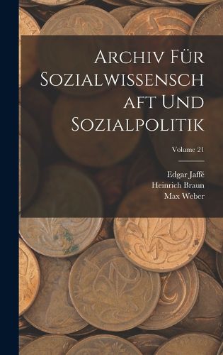 Cover image for Archiv Fuer Sozialwissenschaft Und Sozialpolitik; Volume 21
