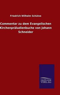 Cover image for Commentar zu dem Evangelischen Kirchenpraludienbuche von Johann Schneider