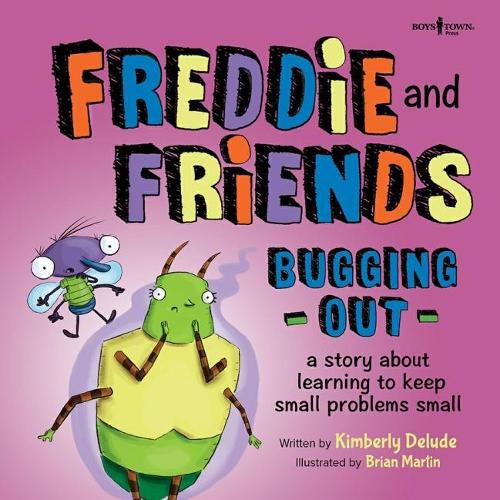 Freddie and Friends - Bugging out: A Story About Learning to Keep Small Problems Small