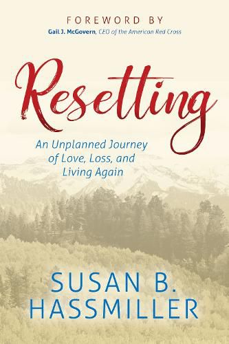 Cover image for Resetting: An Unplanned Journey of Love, Loss, and Living Again