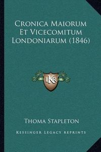 Cover image for Cronica Maiorum Et Vicecomitum Londoniarum (1846)