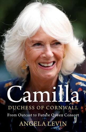 Cover image for Camilla, Duchess of Cornwall: From Outcast to Future Queen Consort