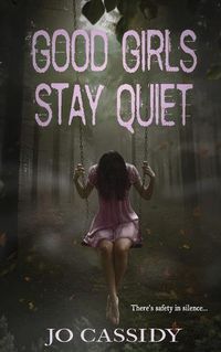 Cover image for Good Girls Stay Quiet