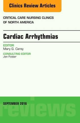 Cover image for Cardiac Arrhythmias, An Issue of Critical Care Nursing Clinics of North America