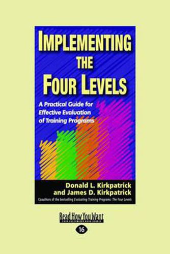 Cover image for Implementing the Four Levels: A Practical Guide for Effective Evaluation of Training Programs