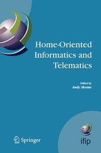 Cover image for Home-Oriented Informatics and Telematics: Proceedings of the IFIP WG 9.3 HOIT2005 Conference