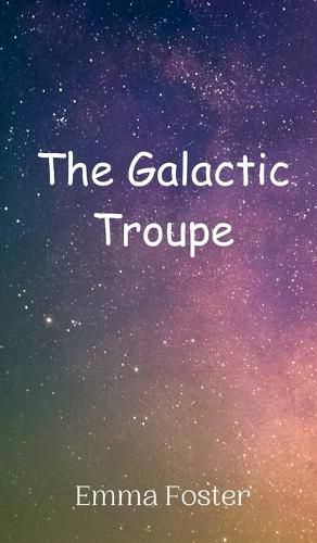 Cover image for The Galactic Troupe