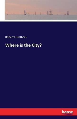 Cover image for Where is the City?