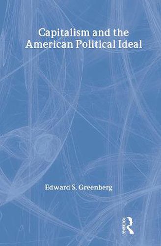 Cover image for Capitalism and the American Political Ideal