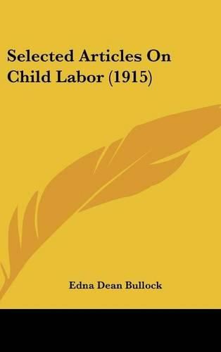 Cover image for Selected Articles on Child Labor (1915)