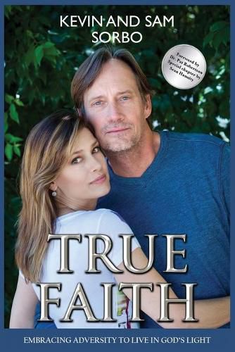 Cover image for True Faith: Embracing Adversity to Live in God's Light