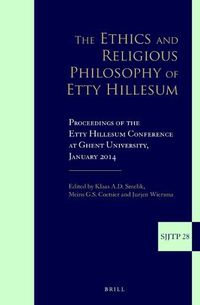 Cover image for The Ethics and Religious Philosophy of Etty Hillesum: Proceedings of the Etty Hillesum Conference at Ghent University, January 2014