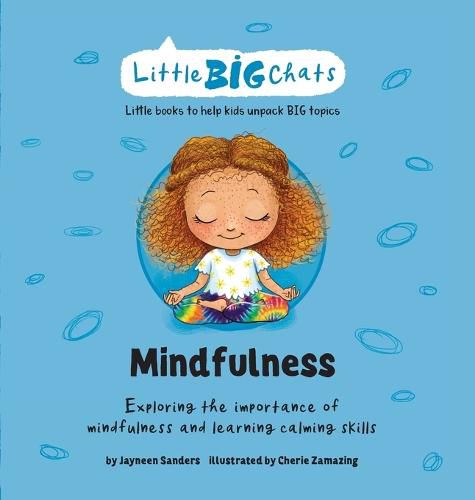 Mindfulness: Exploring the importance of mindfulness and learning calming skills