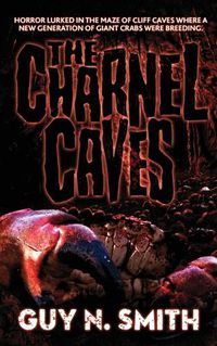 Cover image for The Charnel Caves: A Crabs Novel