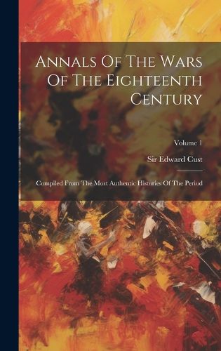 Cover image for Annals Of The Wars Of The Eighteenth Century