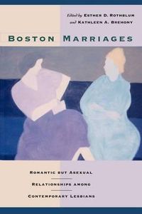 Cover image for Boston Marriages: Romantic But Asexual Relationships Among Contemporary Lesbians