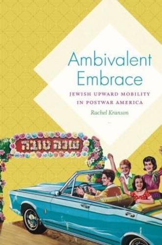 Cover image for Ambivalent Embrace: Jewish Upward Mobility in Postwar America