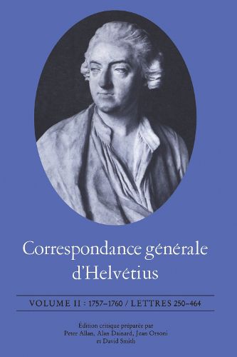Cover image for Correspondance generale d'Helvetius: 1757-1760 / Lettres 250-464
