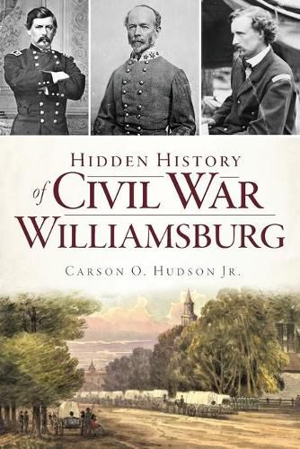 Cover image for Hidden History of Civil War Williamsburg