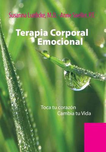 Cover image for Terapia Corporal Emocional: Toca Tu Corazon Cambia Tu Vida