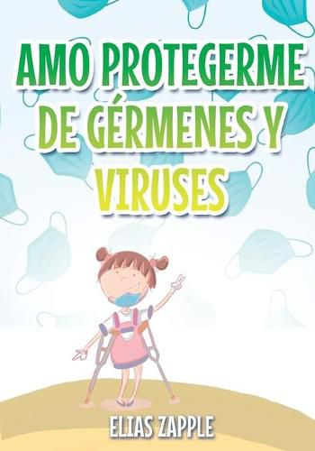 Cover image for Amo Protegerme de Germenes Y Viruses