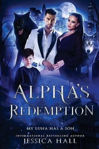 Cover image for Alpha's Redemption- My Luna Has A Son