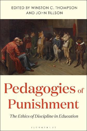 Cover image for Pedagogies of Punishment: The Ethics of Discipline in Education