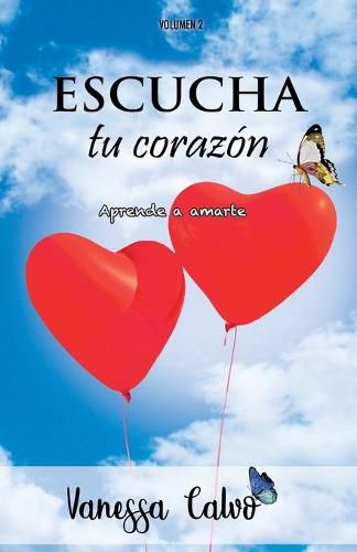 Cover image for Escucha Tu Corazon: Aprende a amarte