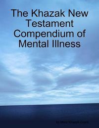 Cover image for The Khazak New Testament Compendium of Mental Illness