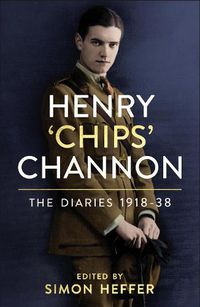 Cover image for Henry 'Chips' Channon: The Diaries (Volume 1): 1918-38