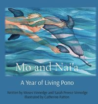 Cover image for Mo and Nai'a: A Year of Living Pono