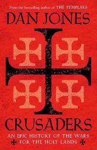 Cover image for Crusaders: An Epic History of the Wars for the Holy Lands