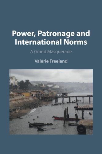 Cover image for Power, Patronage and International Norms