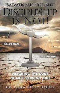 Cover image for Salvation is Free, but Discipleship is Not!