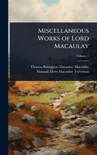 Cover image for Miscellaneous Works of Lord Macaulay