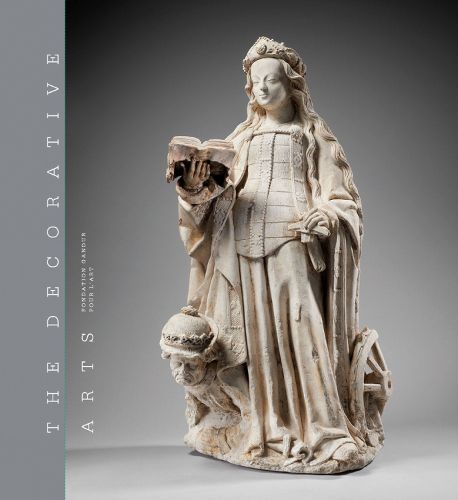 Cover image for The Decorative Arts: Volume 1: Sculptures, enamels, maiolicas and tapestries