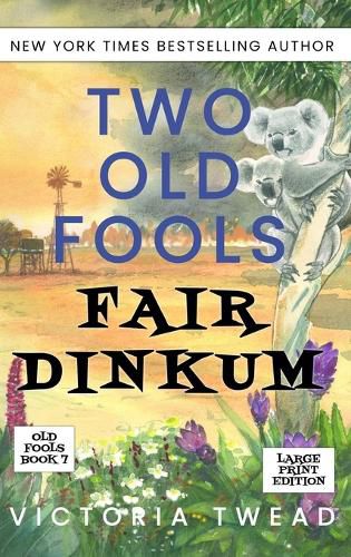 Cover image for Two Old Fools Fair Dinkum - LARGE PRINT