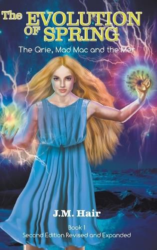 Cover image for The Evolution Of Spring: The Qrie, Mad Mac and the Mer Book 1 Second Edition Revised and Expanded