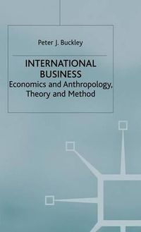 Cover image for International Business: Economics and Anthropology, Theory and Method